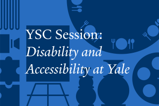 YSC Session: Disability and Accessibility at Yale over Fay Icons