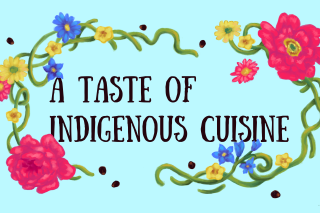 A Taste of Indigenous Cuisine title graphic