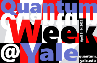 Quantum Week at Yale | April 8 - 14, 2022 | quantum.yale.edu